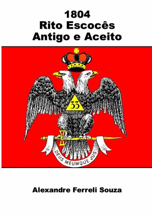 1804 - Rito Escoc?s Antigo E Aceito | AlexandreFerreli Souza