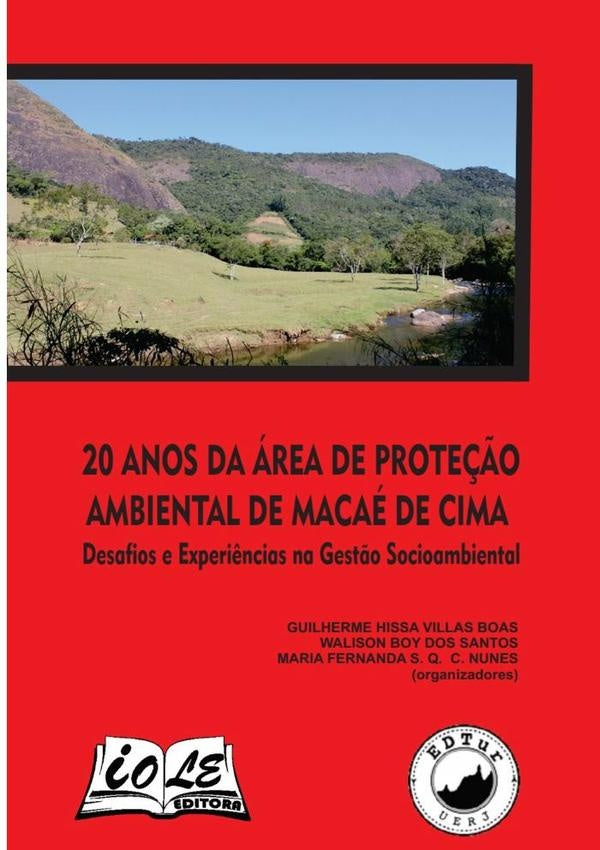 20 Anos Da area De Prote??o Ambiental De Macae De Cima: Desafios E Experi?ncias Na Gest?o Socioambie | GuilhermeMariaFernandaNunes (orgs)