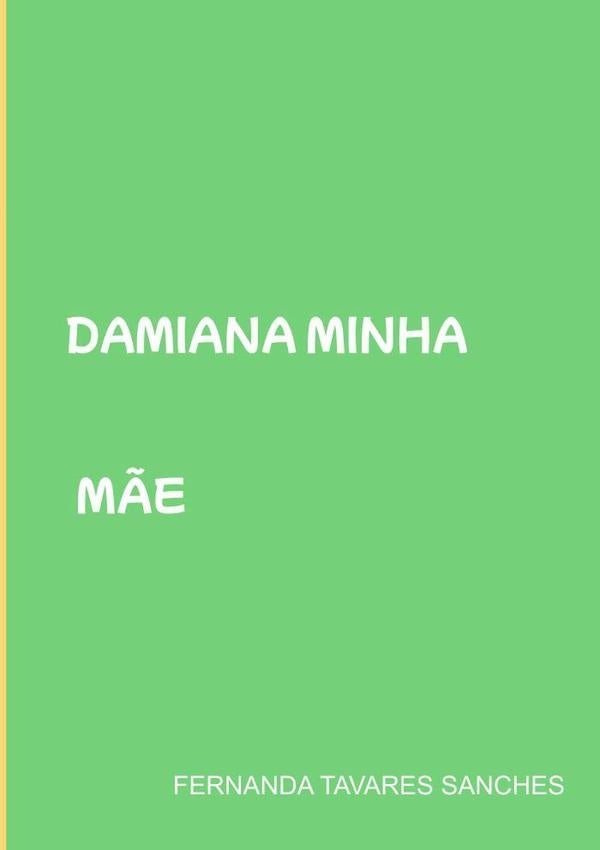 Damiana Minha M?e | FernandaTavares Sanches