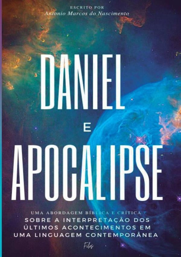 Daniel E Apocalipse | AntonioMarcosDo Nascimento