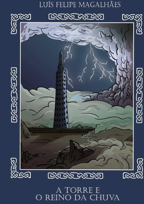 A Torre E O Reino Da Chuva | LuisFelipe Magalh?es