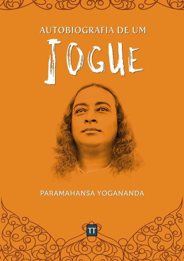 Autobiografia De Um Iogue | PARAMAHANSA YOGANANDA