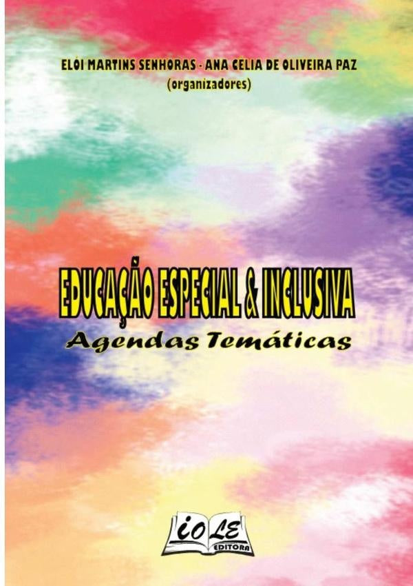 Educa??o Especial & Inclusiva: Agendas Tematicas | EloiAnaCeliaDeOliveiraPaz (orgs)