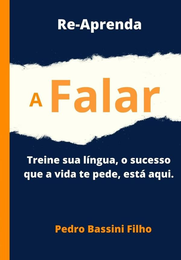 Re-aprenda A Falar | PedroBassini Filho