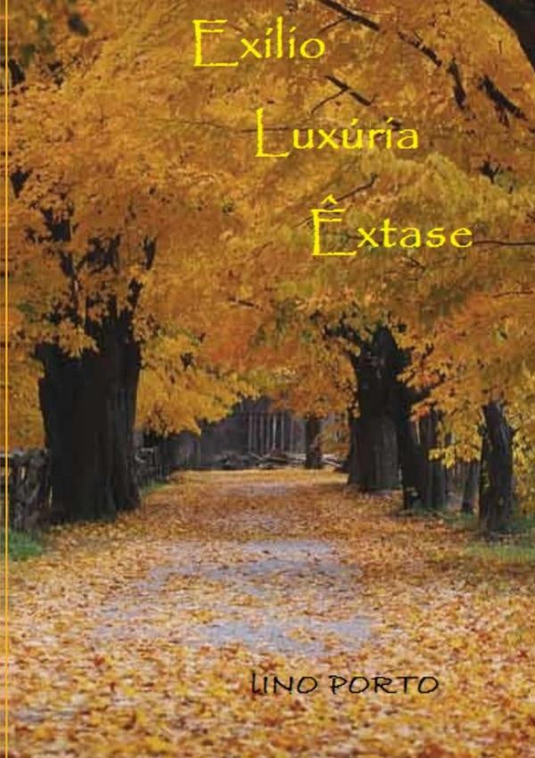 Exilio, Luxuria, ?xtase | Lino Porto