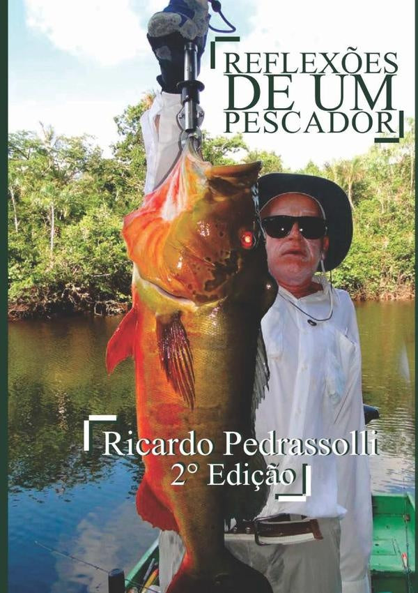 Reflex?es De Um Pescador | Ricardo Pedrassolli
