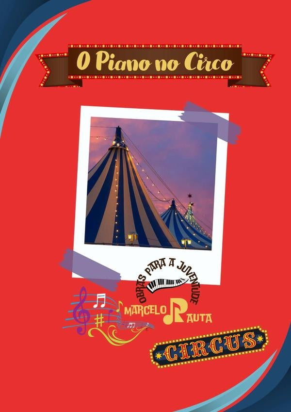 O Piano No Circo | Marcelo Rauta