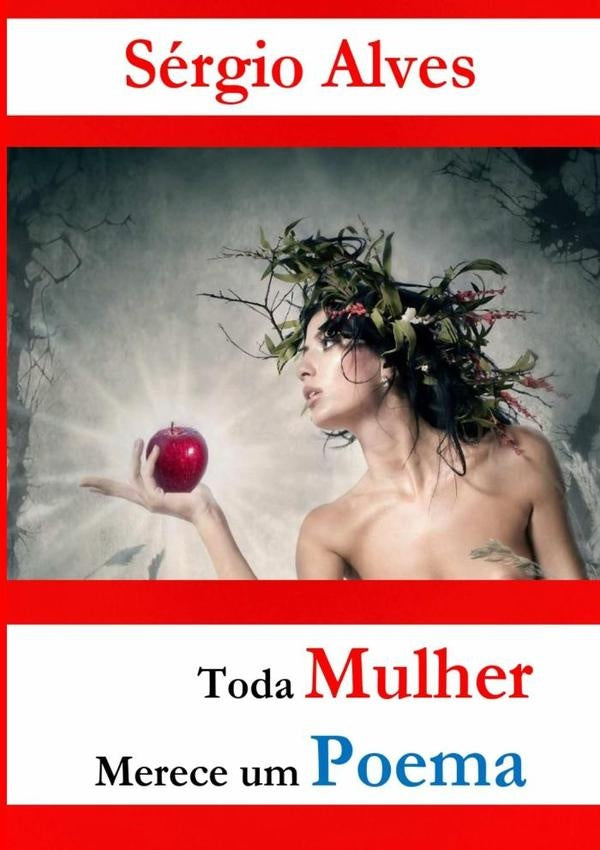 Toda Mulher Merece Um Poema | Sergio Alves
