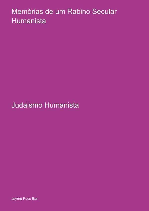 Memorias De Um Rabino Secular Humanista | JaymeFucs Bar