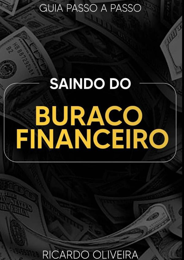 Saindo Do Buraco Financeiro | Ricardo Oliveira