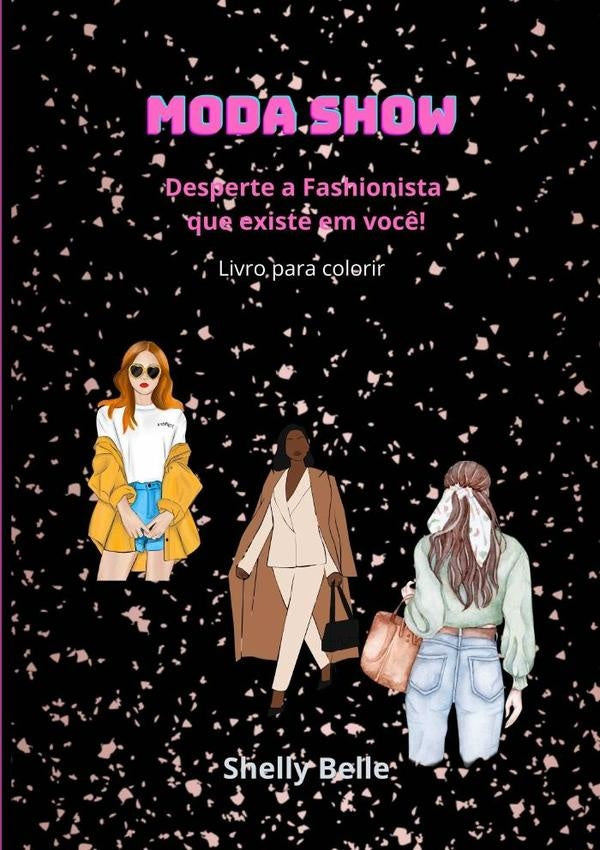 Moda Show - Livro De Colorir | Shelly Belle