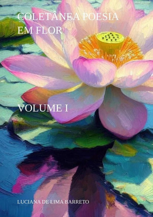 Colet?nea Poesia Em Flor | LucianaDeLima Barreto