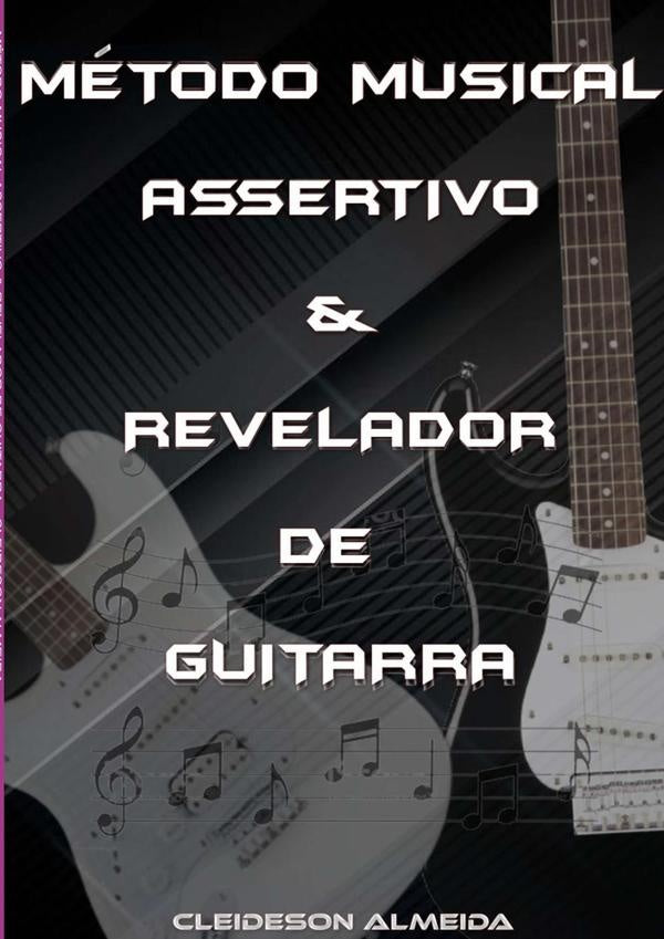 Metodo Musical Assertivo & Revelador De Guitarra | Cleideson Almeida