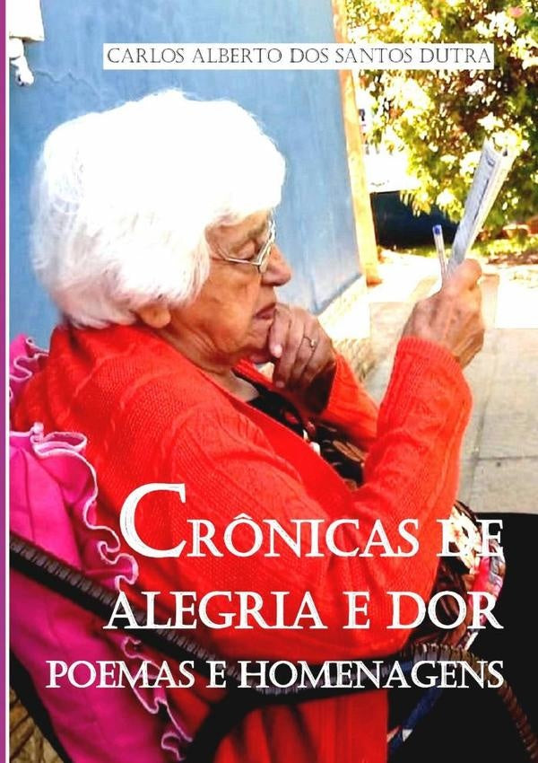Cr?nicas De Alegria E Dor | CarlosAlbertoDosSantos Dutra