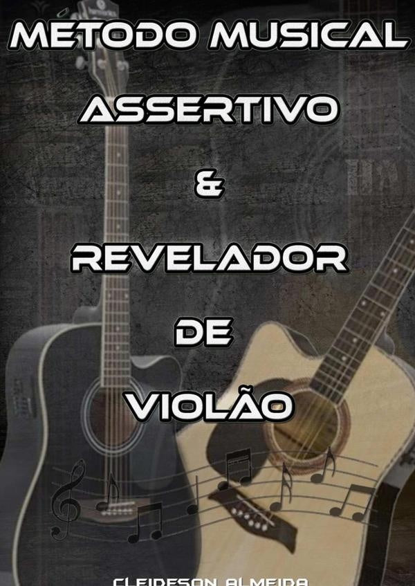 Metodo Musical Assertivo & Revelador De Viol?o | Cleideson Almeida