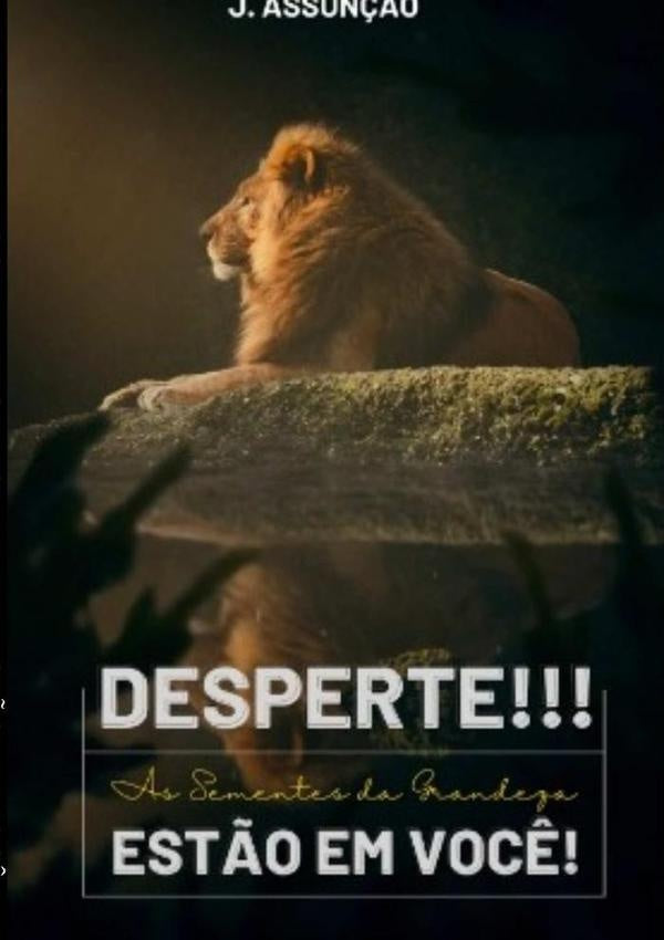 Desperte! As Sementes Da Grandeza Est?o Em Voc? | J Assun??o
