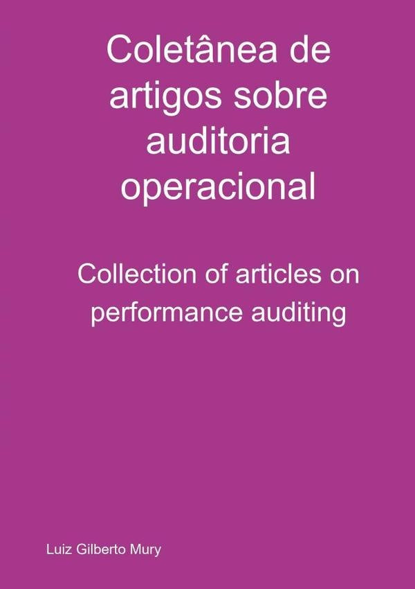 Colet?nea De Artigos Sobre Auditoria Operacional | LuizGilbertoMonclaro Mury