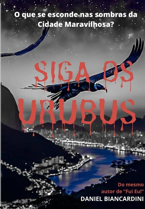 Siga Os Urubus | Daniel Biancardini