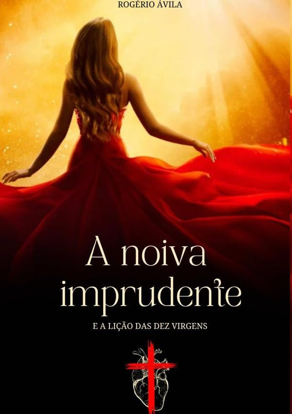 A Noiva Imprudente | Rogerio avila