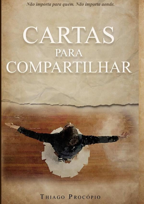 Cartas Para Compartilhar | ThiagoProcopioSe Souza