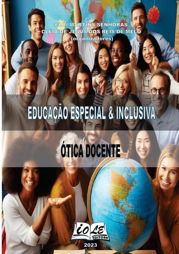 Educa??o Especial & Inclusiva: otica Docente | EloiCleiaDeJesusDosReisDeMelo (orgs)