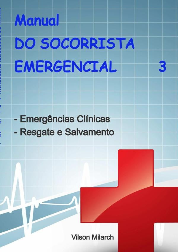 Manual Do Socorrista Emergencial - 3.a Parte | Vilson Milarch