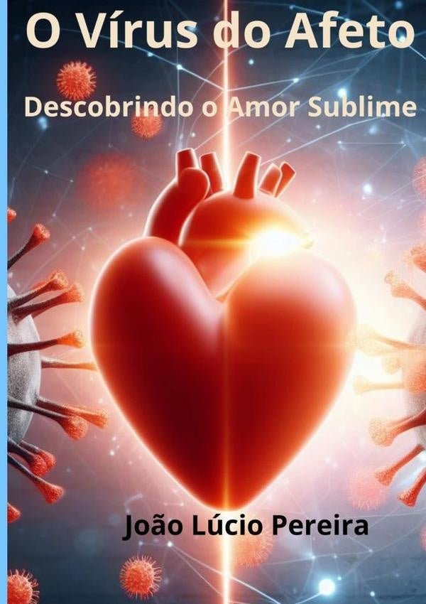 O Virus Do Afeto | Jo?oLucio Pereira