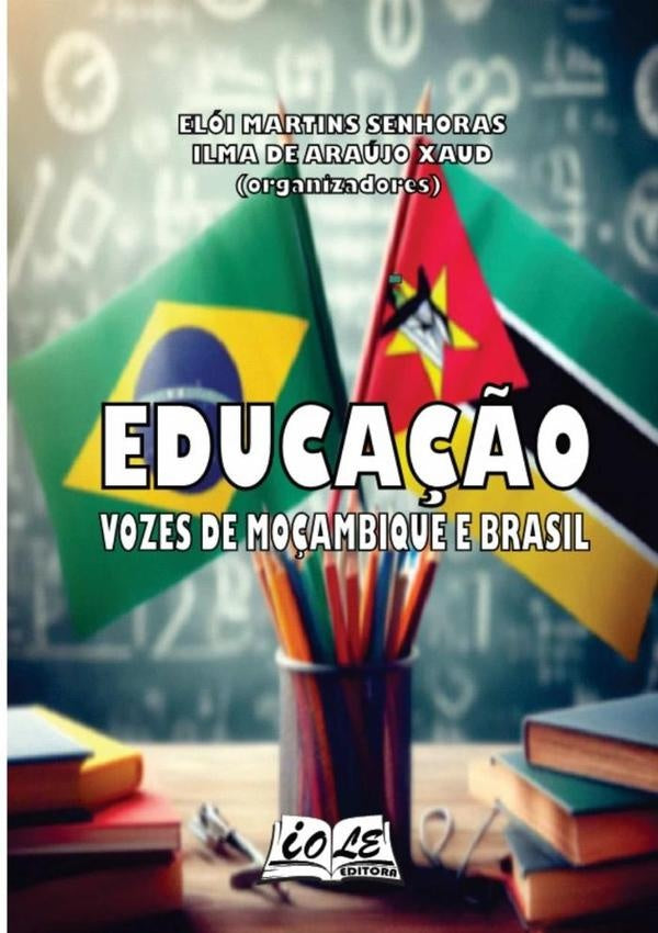 Educa??o: Vozes De Mo?ambique E Brasil | EloiIlmaDeAraujoXaud (orgs)