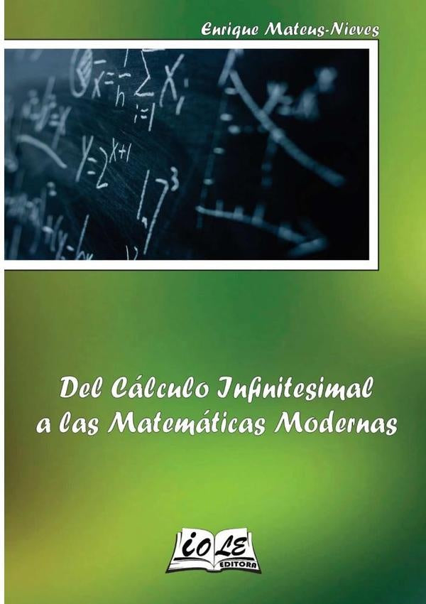 Del Calculo Infinitesimal A Las Matematicas Modernas | Enrique Mateus-nieves