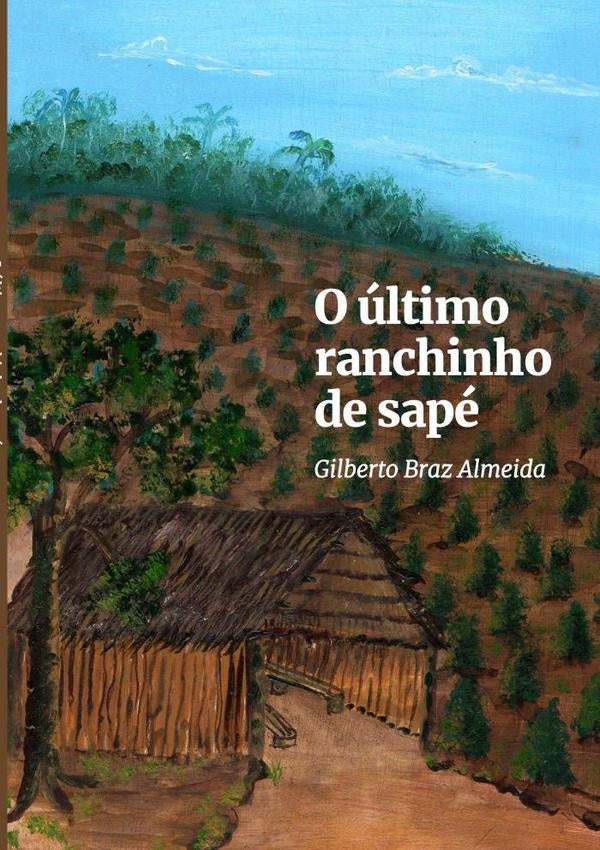 O ultimo Ranchinho De Sape | GilbertoBraz Almeida