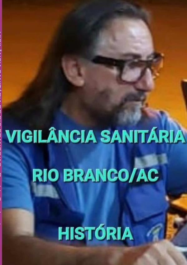 Vigil?ncia Sanitaria De Rio Branco/ac | Rogerio Cavalcante