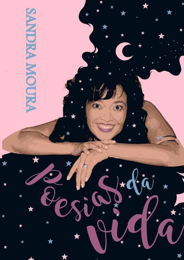 Poesias Da Vida | Sandra Moura