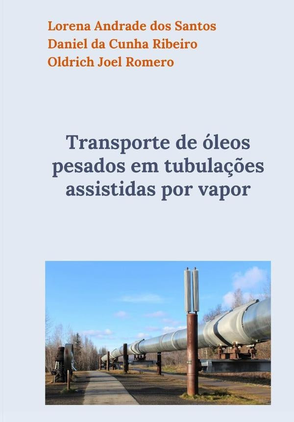 Transporte De oleos Pesados Em Tubula??es Assistidas Por Vapor | OldrichJoel Romero