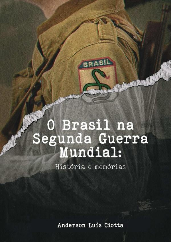 O Brasil Na Segunda Guerra Mundial | AndersonLuis Ciotta