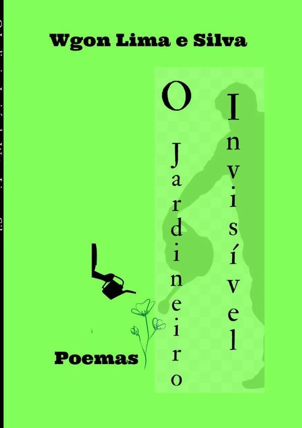 O Jardineiro Invisivel | WgonLimaE Silva