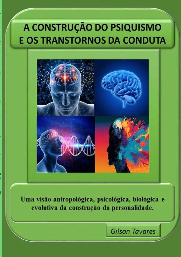 A Constru??o Do Psiquismo E Os Transtornos Da Conduta | JoseGilsonTavares Freitas
