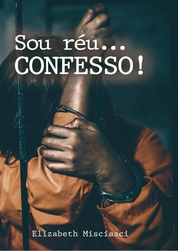 Sou Reu... Confesso! | Elizabeth Misciasci