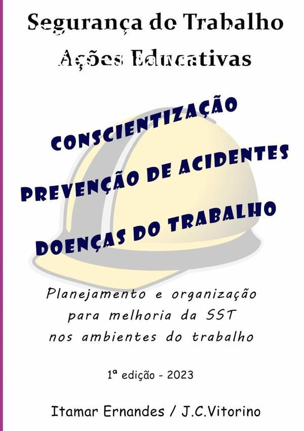 Seguran?a Do Trabalho - A??es Educativas | JoseCarlosVitorinoEItamar Ernandes