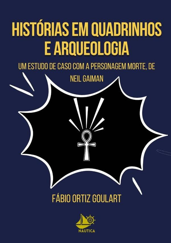 Historias Em Quadrinhos E Arqueologia | FabioOrtiz Goulart