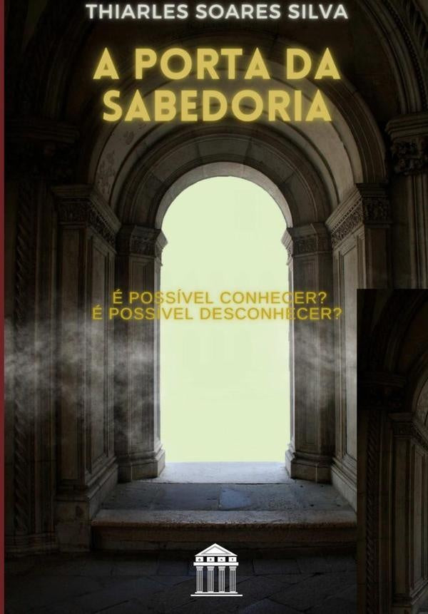A Porta Da Sabedoria | ThiarlesSoares Silva