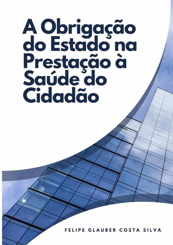 A Obriga??o Do Estado Na Presta??o ? Saude Do Cidad?o | FelipeGlauberCosta Silva