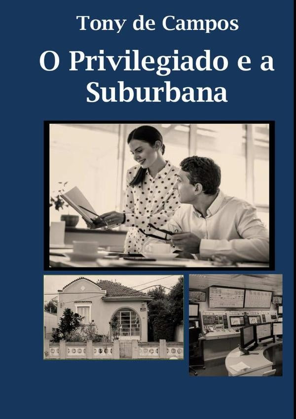 O Privilegiado E A Suburbana | TonyDe Campos