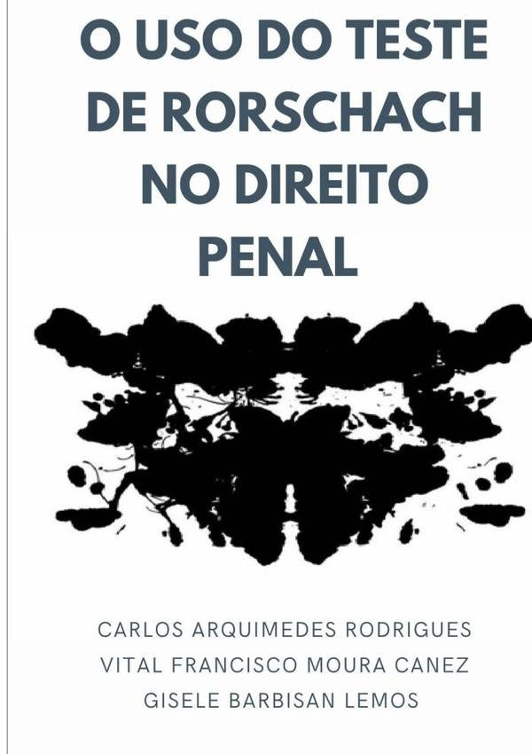 O Uso Do Teste De Rorschach No Direito Penal | CarlosArquimedes Rodrigues