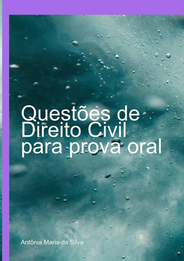 Quest?es De Direito Civil Para Prova Oral | Ant?niaMariaDa Silva