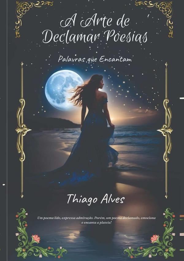 A Arte De Declamar Poesias | Thiago Alves