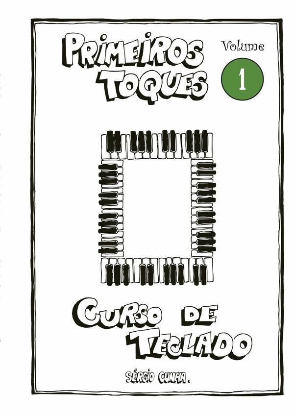 Curso De Teclado Primeiros Toques - Volume 1 | SergioMatiasDa Cunha