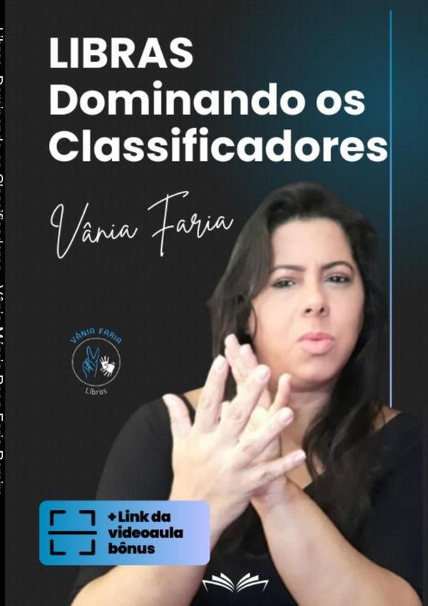 Libras, Dominando Os Classificadores | V?niaMarciaRosaFaria Ramire