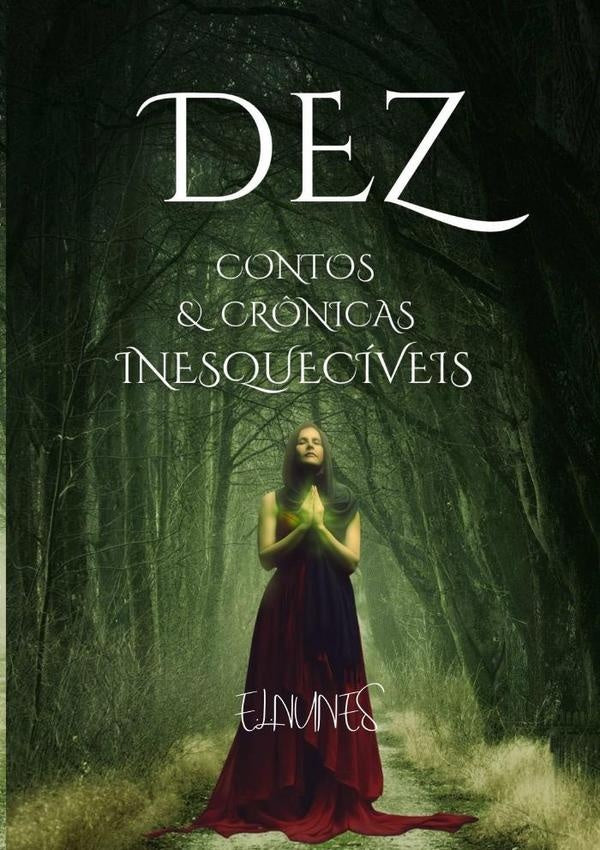 Dez Contos E Cr?nicas Inesqueciveis | E.l.nunes
