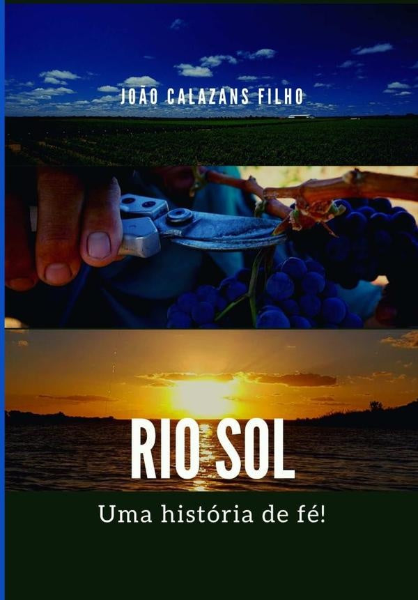 Rio Sol - Uma Historia De Fe! | Jo?oCalazans Filho