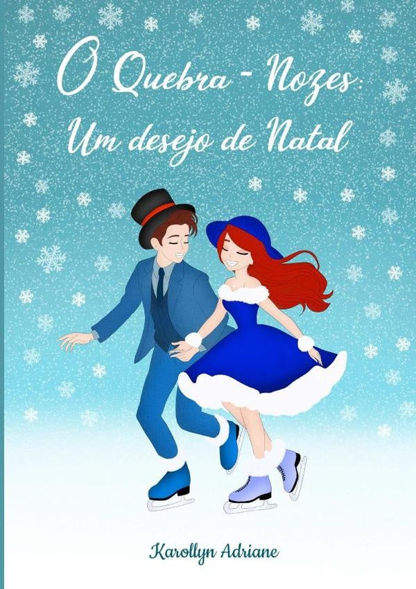 O Quebra-nozes: Um Desejo De Natal | Karollyn Adriane